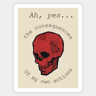 Consequences of my own actions skull - light version Sticker